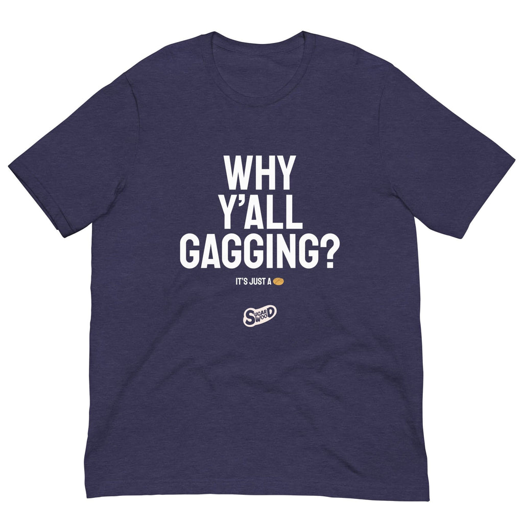 "Why Y'All Gagging?" T-shirt - Sugar Wood NYC